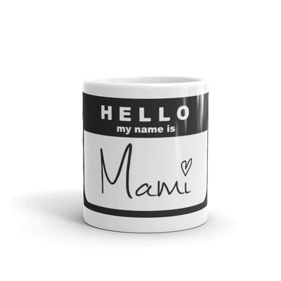 Hello My Name Is Mami Mug