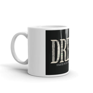 dream mug started with a dollar and a dream coffee mug